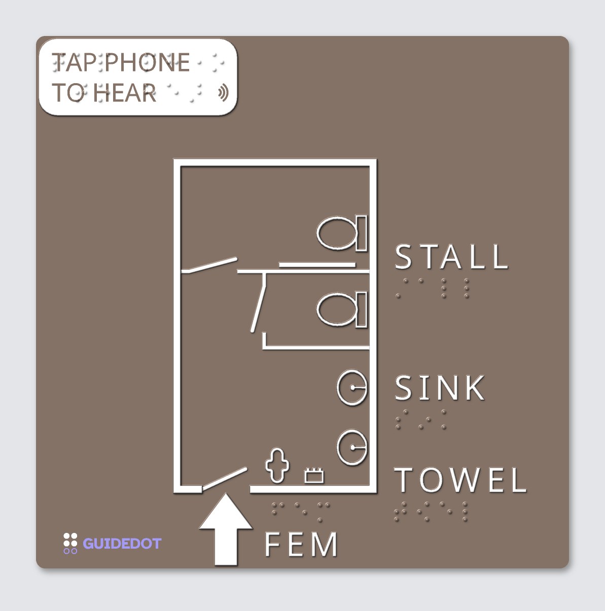 The design preview of the map for that restroom, on a square brown sign. A white TAP PHONE TO HEAR pad sits in the top left corner. The white raised floor plan is a tall rectangle with a white arrow pointing in through the entrance door at the bottom. Two toilet stalls stack along the right wall at the top, two sinks sit below them on the right wall, and a menstrual products dispenser and the paper towels sit on the entrance wall to the right of the door. The labels STALL, SINK, TOWEL and FEM appear in print and braille beside them, and the GUIDEDOT wordmark is in the bottom left corner.